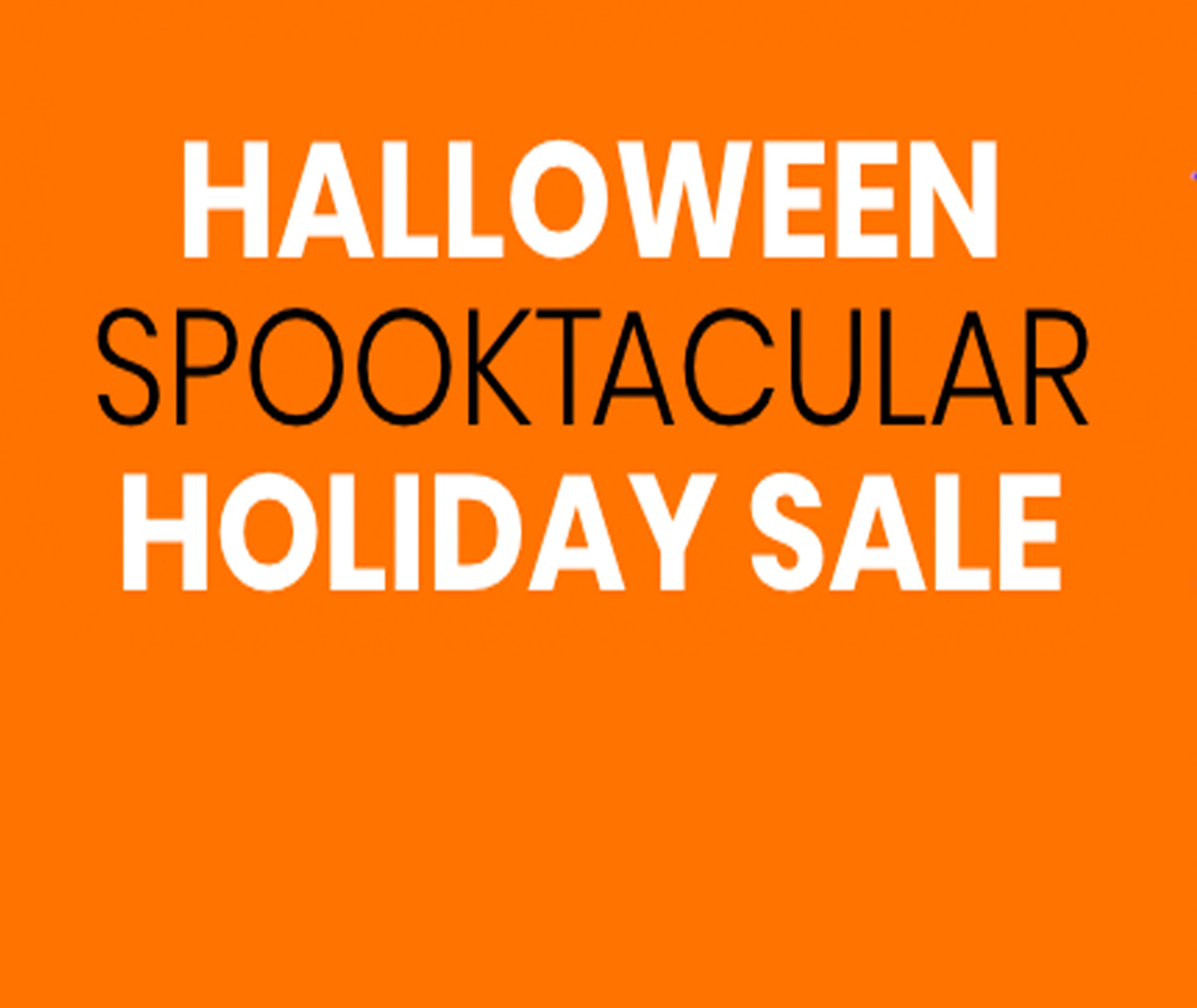 Halloween Spooktacular Holiday Sale 
